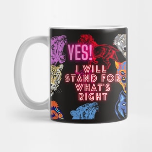 Will Stand for what is right. Mug